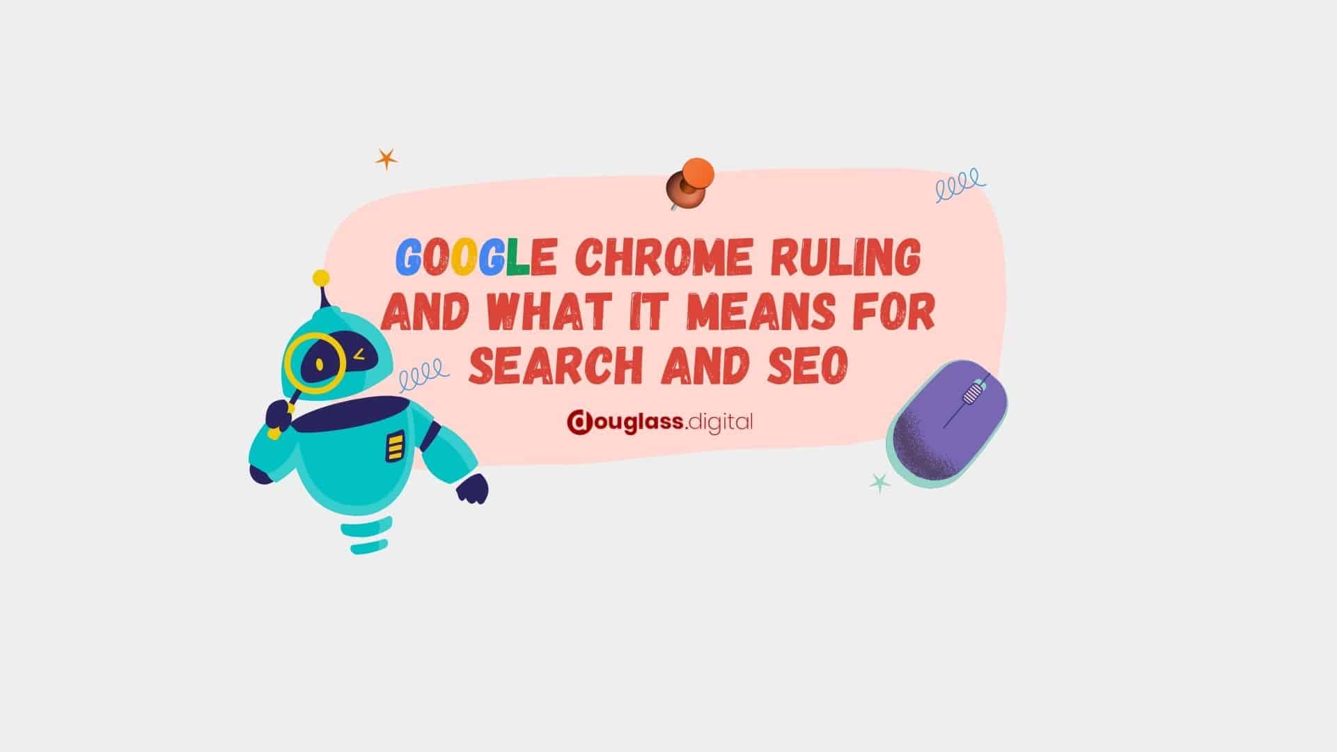 Will Google's Chrome Ruling Affect SEO Rankings - ft img